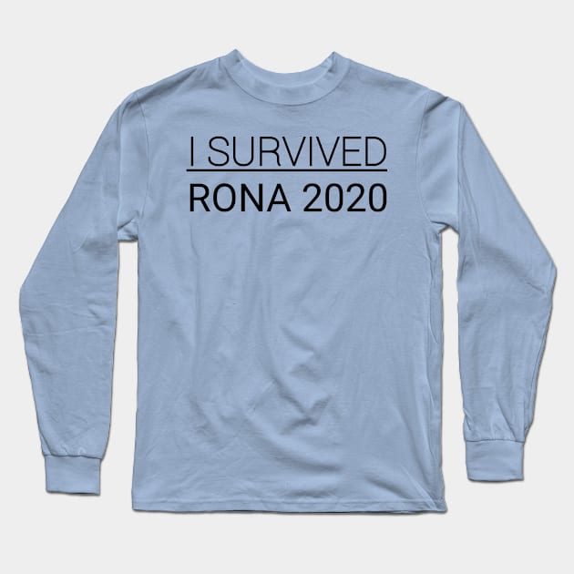 I survived RONA 2020 Long Sleeve T-Shirt by CreativeLimes